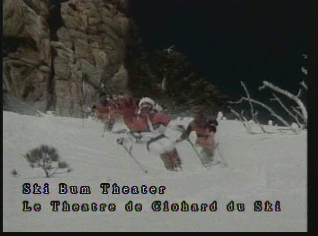 Ski Bum Theater 'Le Theater de Clohard du Ski'